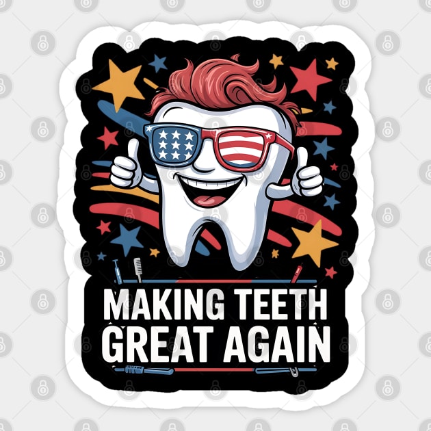 Making Teeth Great Again 4th Of July America USA Sticker by Creatifly Graphic Tees